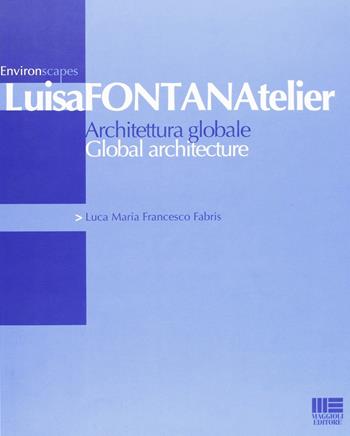 Architettura globale-Global architecture. Ediz. bilingue  - Libro Maggioli Editore 2008, Environscapes | Libraccio.it