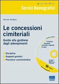 Le concessioni cimiteriali. Con CD-ROM - Sereno Scolaro - Libro Maggioli Editore 2008, Progetto ente locale | Libraccio.it