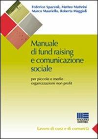 Manuale di fund raising e comunicazione sociale  - Libro Maggioli Editore 2009, Sociale & sanità | Libraccio.it