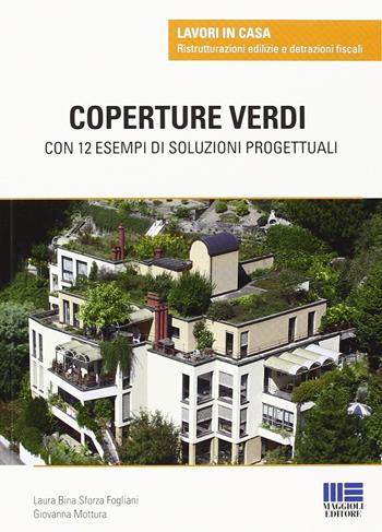 Coperture verdi - Giovanna Mottura, Laura Bina Sforza Fogliani - Libro Maggioli Editore 2013, Lavori in casa | Libraccio.it