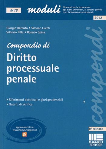 Compendio di diritto processuale penale - Giorgio Barbuto, Simone Luerti, Vittorio Pilla - Libro Maggioli Editore 2012, Moduli | Libraccio.it