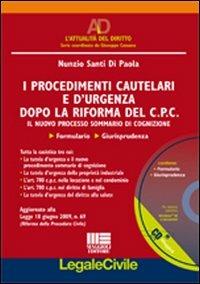 I procedimenti cautelari e d'urgenza dopa la riforma del C.P.C. Il nuovo processo sommario di cognizione. Con CD-ROM - Nunzio Santi Di Paola - Libro Maggioli Editore 2009, Legale | Libraccio.it