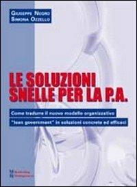 Le soluzioni snelle per la P.A. - Giuseppe Negro, Simona Ozzello - Libro Maggioli Editore 2010, Marketing e Management | Libraccio.it