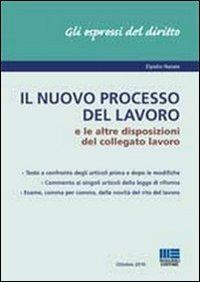 Il nuovo processo del lavoro e le altre disposizioni del collegato lavoro - Elpidio Natale - Libro Maggioli Editore 2010, Gli espressi del diritto | Libraccio.it