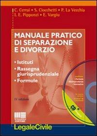 Manuale pratico di separazione e divorzio. Con CD-ROM - Cristina Cerrai, Stefania Ciocchetti, Patrizia La Vecchia - Libro Maggioli Editore 2010, Legale | Libraccio.it