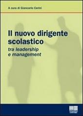 Il nuovo dirigente scolastico. Tra leadership e management