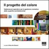 Il progetto del colore. Vademecum operativo per la gestione cromatica delle superfici architettoniche. Con DVD