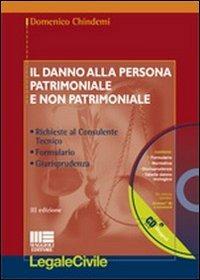 Il danno alla persona patrimoniale e non patrimoniale. Con CD-ROM - Domenico Chindemi - Libro Maggioli Editore 2010, Legale | Libraccio.it