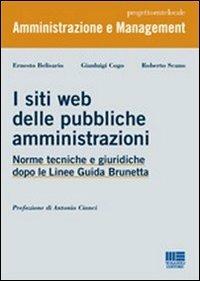 I siti web delle pubbliche amministrazioni. Norme tecniche e giuridiche dopo le Linee Guida Brunetta - Ernesto Belisario, Gianluigi Cogo, Roberto Scano - Libro Maggioli Editore 2010, Progetto ente locale | Libraccio.it