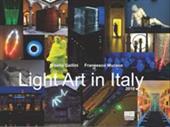 Light art in Italy. Con CD-ROM
