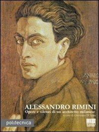 Alessandro Rimini. Opere e silenzi di un architetto milanese - Giovanna D'Amia - Libro Maggioli Editore 2011, Politecnica | Libraccio.it