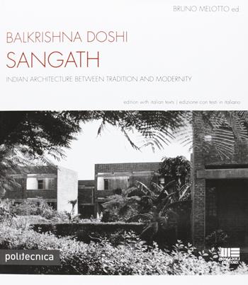 Balkrishna Doshi Sangath - Bruno Melotto - Libro Maggioli Editore 2012, Politecnica | Libraccio.it