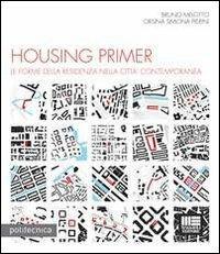 Housing primer. Con CD-ROM - Bruno Melotto, Orsina Simona Pierini - Libro Maggioli Editore 2012, Politecnica | Libraccio.it