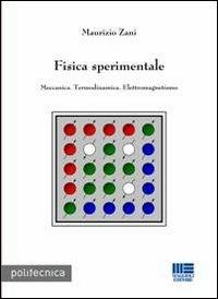 Fisica sperimentale. Meccanica. Termodinamica. Elettromagnetismo - Maurizio Zani - Libro Maggioli Editore 2013, Politecnica | Libraccio.it