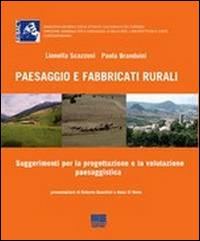 Paesaggio e fabbricati rurali. Suggerimenti e strumenti per la progettazione e la valutazione paesaggistica. Con CD-ROM - Paola Branduini, Lionella Scazzosi - Libro Maggioli Editore 2014, Politecnica | Libraccio.it