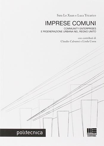 Imprese comuni - Sara Le Xuan, Luca Tricarico - Libro Maggioli Editore 2014, Politecnica | Libraccio.it