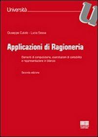 Applicazioni di ragioneria - Giuseppe Cutolo, Lucia Sessa - Libro Maggioli Editore 2012, Università | Libraccio.it
