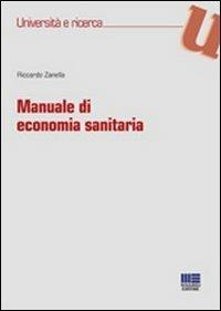 Manuale di economia sanitaria - Riccardo Zanella - Libro Maggioli Editore 2011, Università | Libraccio.it