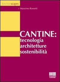 Cantine: tecnologia, architetture, sostenibilità - Massimo Rossetti - Libro Maggioli Editore 2011, Environscapes | Libraccio.it