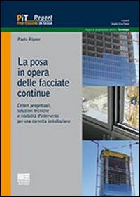 La posa in opera delle facciate continue - Paolo Rigone - Libro Maggioli Editore 2014, Professione in tasca. Report | Libraccio.it