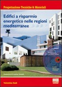 Edifici a risparmio energetico nelle regioni mediterranee. Con CD-ROM - Valentina Radi - Libro Maggioli Editore 2011, Ambiente territorio edilizia urbanistica. Strumen. | Libraccio.it