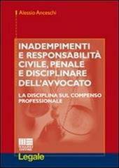 Inadempimenti e responsabilità civile, penale e disciplinare dell'avvocato