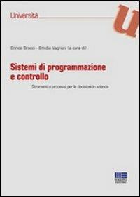 Sistemi di programmazione e controllo. Strumenti e processi per le decisioni in azienda  - Libro Maggioli Editore 2011, Università | Libraccio.it