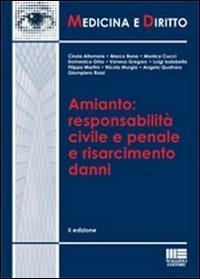 Amianto: responsabilità civile e penale e risarcimento danni  - Libro Maggioli Editore 2012, Medicina e diritto | Libraccio.it