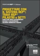 Progettare con il sistema REP®: Travi REP® pilastri e setti