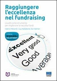 Raggiungere l'eccellenza nel fundraising - Ken Balmer, Guy Mallabone, Valerio Melandri - Libro Maggioli Editore 2012, Philanthropy | Libraccio.it