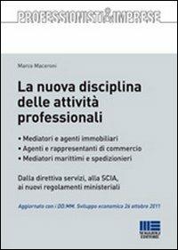 La nuova disciplina delle attività professionali - Marco Maceroni - Libro Maggioli Editore 2011, Professionisti & Imprese | Libraccio.it