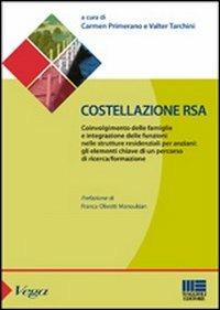 Costellazione rsa - Carmen Primerano, Walter Tarchini - Libro Maggioli Editore 2012, Sociale & sanità | Libraccio.it
