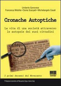 Cronache autoptiche. La vita di una società attraverso le autopsie dei suoi cittadini  - Libro Maggioli Editore 2011, I fuori collana | Libraccio.it