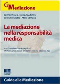 La mediazione nella responsabilità medica  - Libro Maggioli Editore 2012, Guida alla mediazione | Libraccio.it