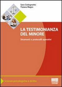 La testimonianza del minore. Strumenti e protocolli operativi - Sara Codognotto, Tiziana Magro - Libro Maggioli Editore 2012, Servizi sociali e diritto | Libraccio.it