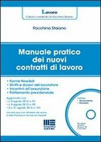 Manuale pratico dei nuovi contratti di lavoro - Rocchina Staiano - Libro Maggioli Editore 2013, Collegato Lavoro | Libraccio.it