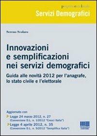 Innovazione e semplificazione nei servizi demografici - Sereno Scolaro - Libro Maggioli Editore 2012, Progetto ente locale | Libraccio.it