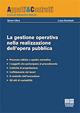 La gestione operativa nella realizzazione dell'opera pubblica - Gianni Utica, Luisa Brambati - Libro Maggioli Editore 2014, Appalti & Contratti | Libraccio.it