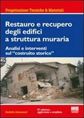 Restauro e recupero degli edifici a struttura muraria. Analisi e interventi sul «costruito storico»