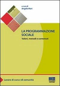 La programmazione sociale - Angelo Mari - Libro Maggioli Editore 2012, Sociale & sanità | Libraccio.it