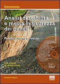 Analisi di stabilità e messa in sicurezza dei pendii. Pendii in terra e roccia. Con CD-ROM - Faustino Cetraro - Libro Maggioli Editore 2012, Ambiente territorio edilizia urbanistica | Libraccio.it