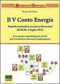 Il V conto energia - Bruno De Nisco - Libro Maggioli Editore 2012, Impianti energie | Libraccio.it