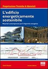 L' edificio energeticamente sostenibile. Materiali contemporanei per il risparmio energetico