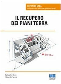 Il recupero dei piani terra - Barbara Del Corno, Alessandra Pennisi - Libro Maggioli Editore 2012, Lavori in casa | Libraccio.it