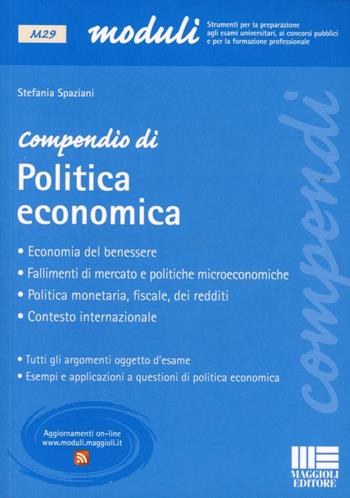 Compendio di politica economica - Stefania Spaziani - Libro Maggioli Editore 2012, Moduli | Libraccio.it