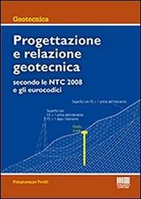 Progettazione e relazione geotecnica - Piergiuseppe Froldi - Libro Maggioli Editore 2012, Ambiente territorio edilizia urbanistica. Strumen. | Libraccio.it