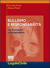 Bullismo e responsabilità - Alessia Micoli, Carmela Puzzo - Libro Maggioli Editore 2012, Legale | Libraccio.it