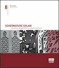Schermature solari - Massimo Rossetti, Valeria Tatano - Libro Maggioli Editore 2012, Biblioteca di architettura | Libraccio.it