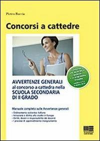 Avvertenze generali al concorso a cattedra nella scuola secondaria di II grado - Pietro Boccia - Libro Maggioli Editore 2012, Concorsi a cattedre | Libraccio.it