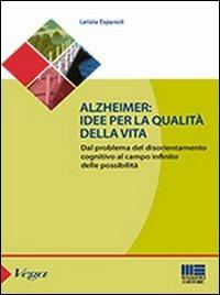 Alzheimer. Idee per la qualità della vita - Letizia Espanoli - Libro Maggioli Editore 2012, Sociale & sanità | Libraccio.it